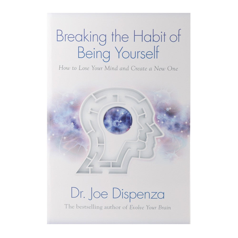Breaking the Habit of Being Yourself by Dr Joe Dispenza - Karma Living