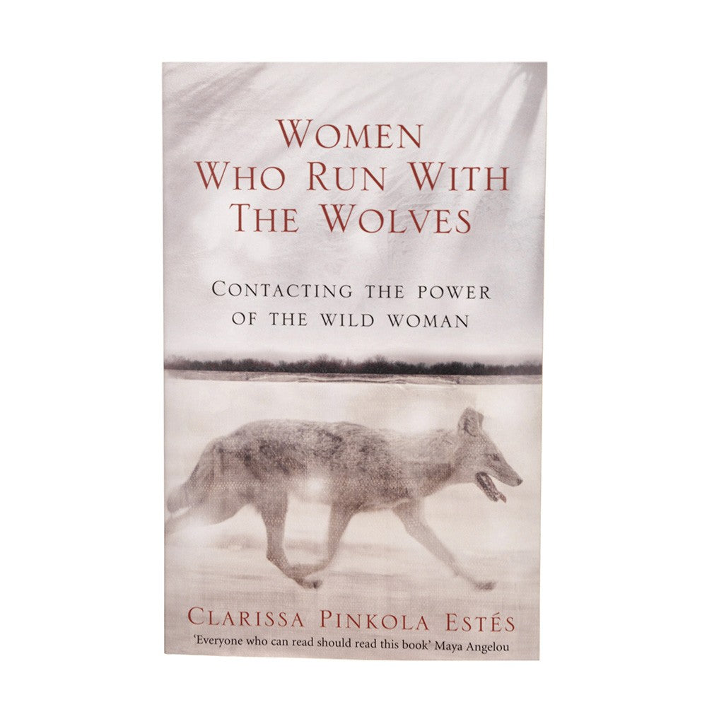Women Who Run with the Wolves by Clarissa Pinkola Estes - Karma Living