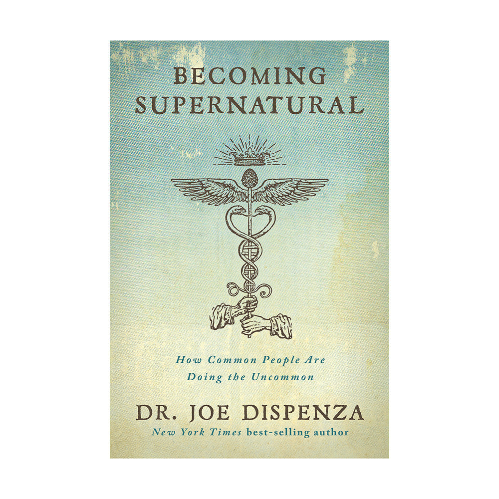 Becoming Supernatural by Dr. Joe Dispenza