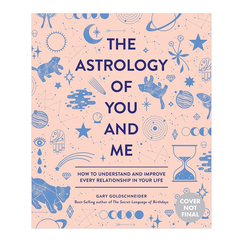 The Astrology Of You And Me Book by Gary Goldschneider