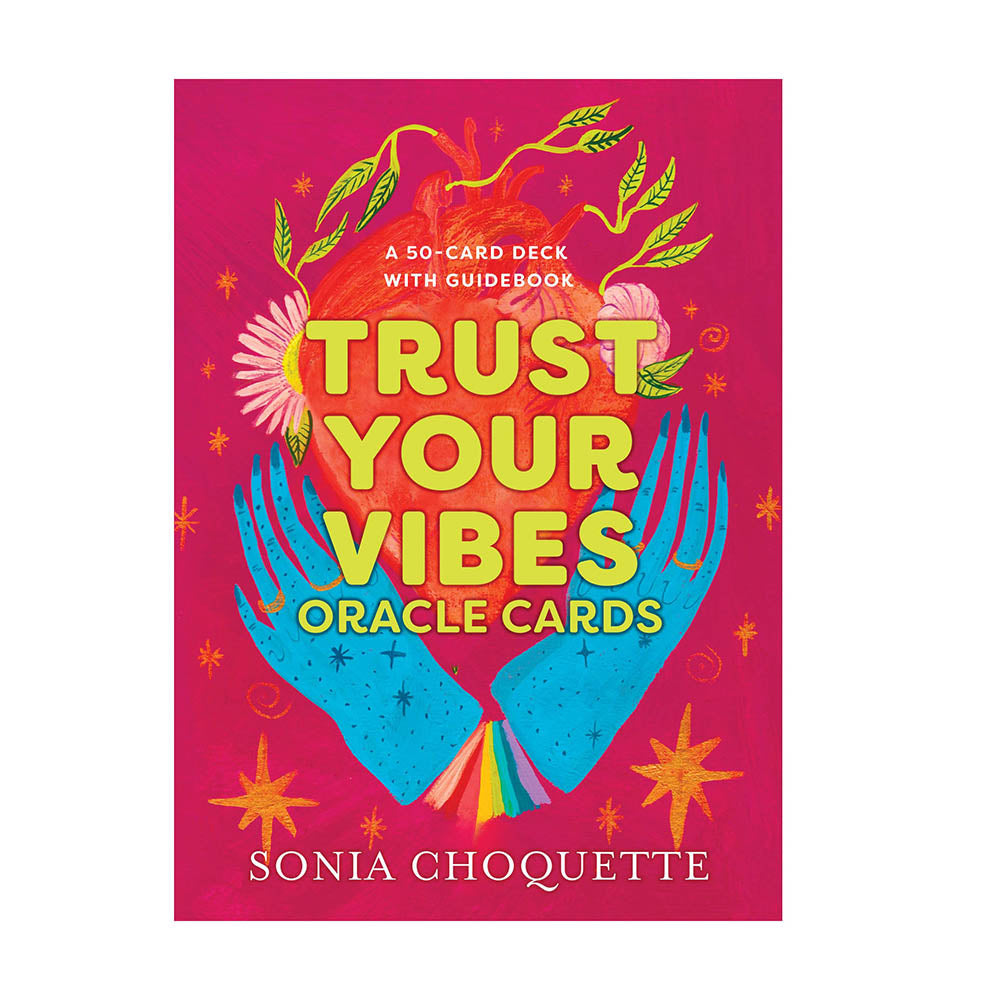 Trust Your Vibes Oracle by Sonia Choquette