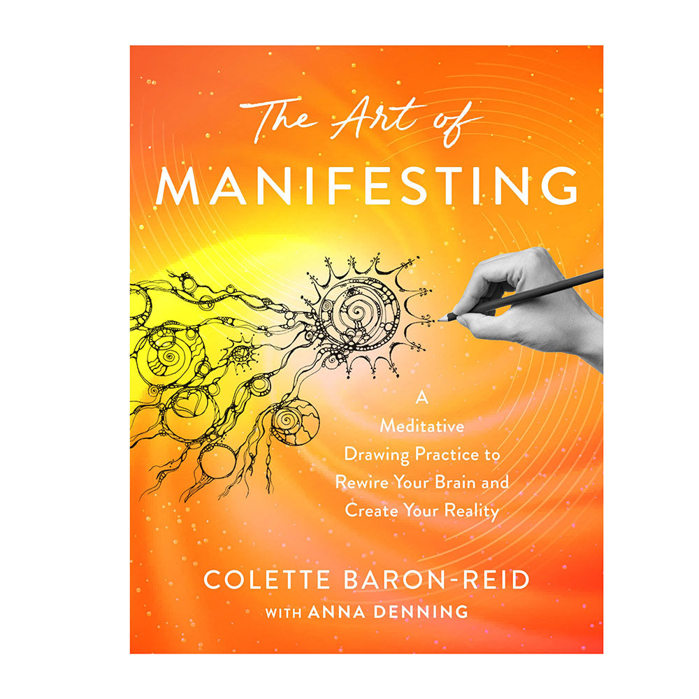 The Art of Manifesting Book by Colette Baron-Reid