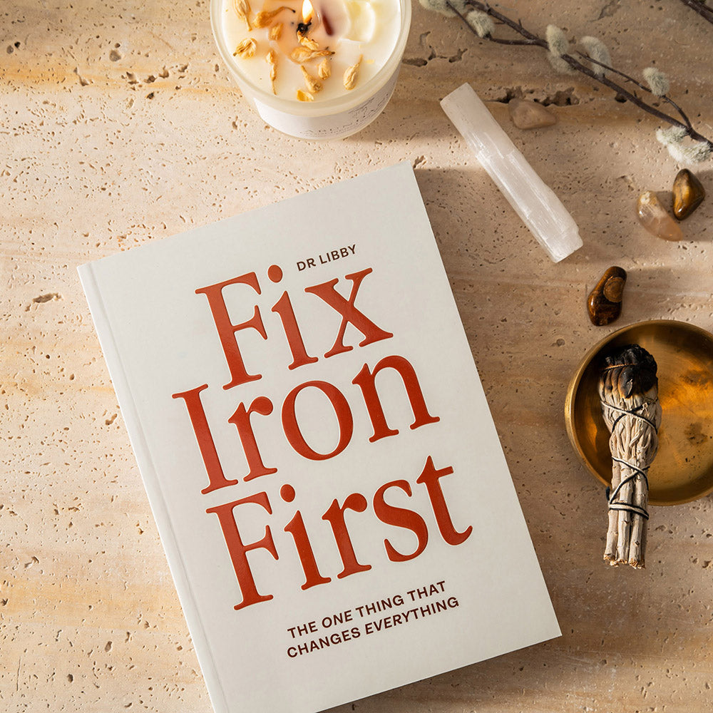 Fix Iron First by Dr Libby Weaver