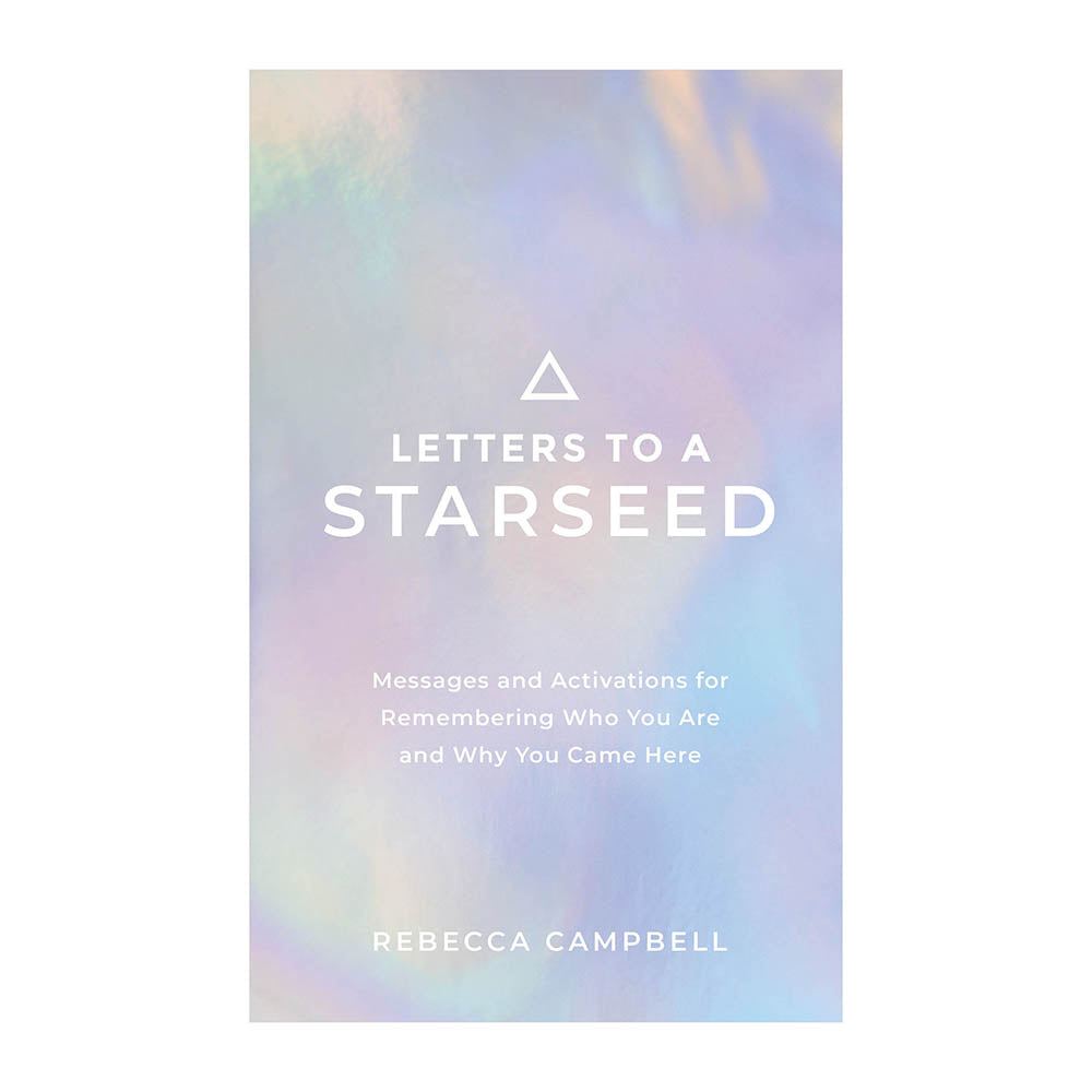 Letters to a Starseed by Rebecca Campbell - Karma Living