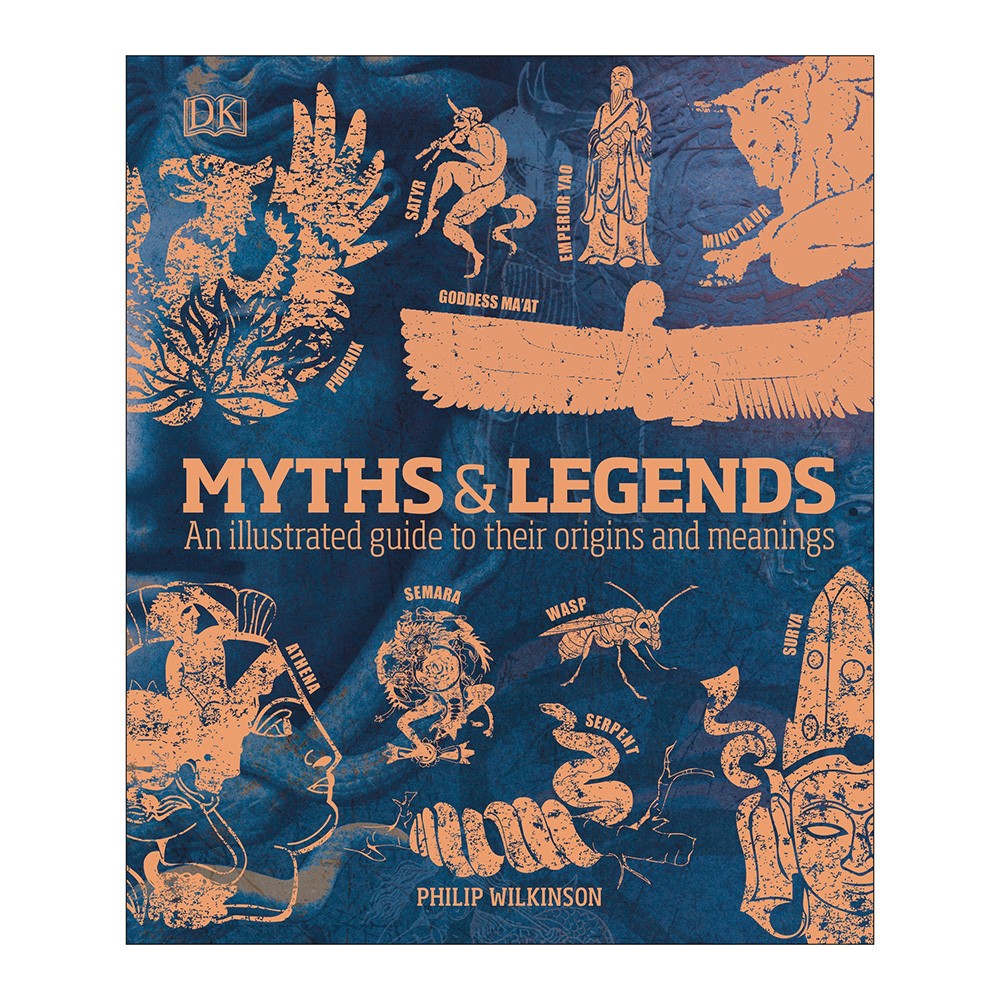 Myths & Legends: An Illsutrated Guide to their Origins and Meanings by Philip Wilkinson - Karma Living
