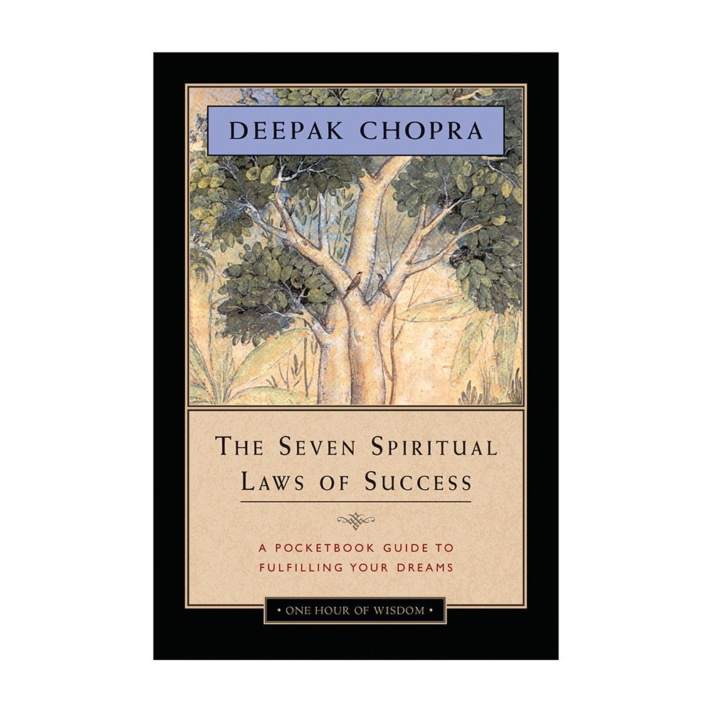 The Seven Spiritual Laws of Success by Deepak Chopra - Karma Living